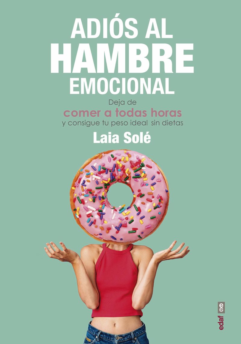 Libros para enfrentarse al hambre emocional: Adiós al hambre emocional, de Laia Solé