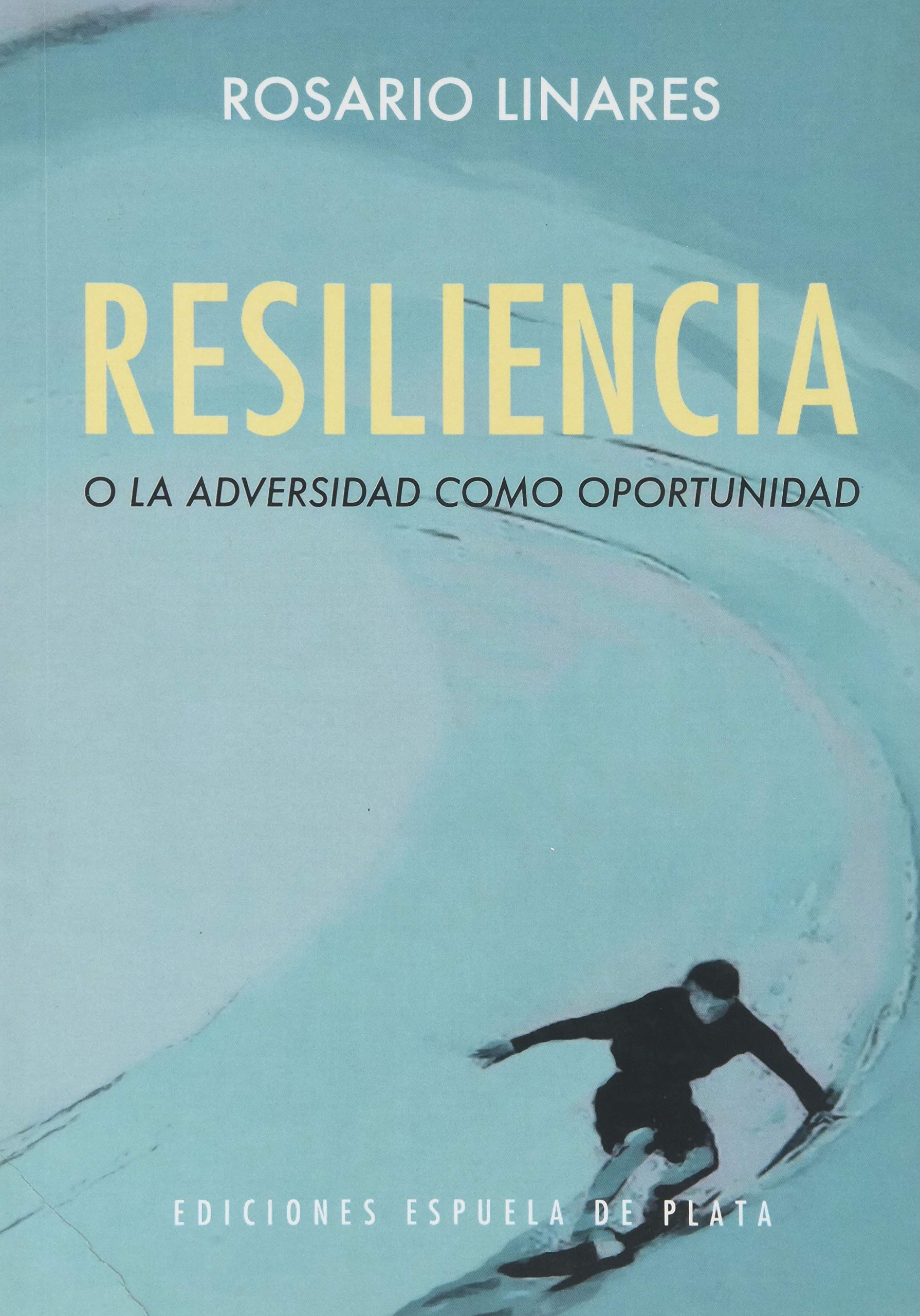 Los mejores libros sobre resiliencia: Resiliencia o adversidad como oportunidad