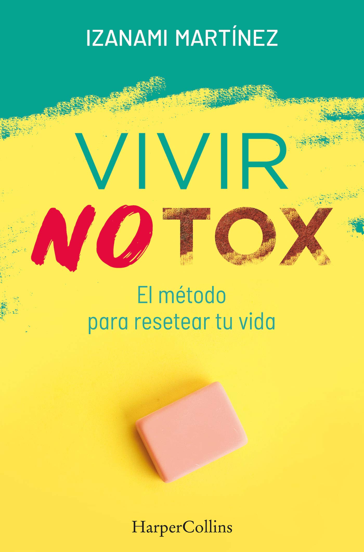 Vivir Notox, el método para resetear tu vida, de Izanami Martínez