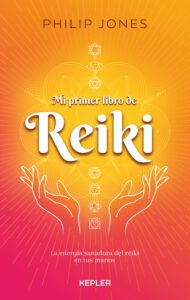 Mi primer libro de reiki: cómo empezar a aprender paso a paso esta terapia alternativa para la autosanación