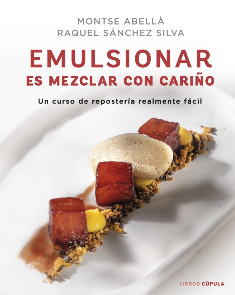 Libro "Emulsionar es mezclar con cariño", manual de repostería.