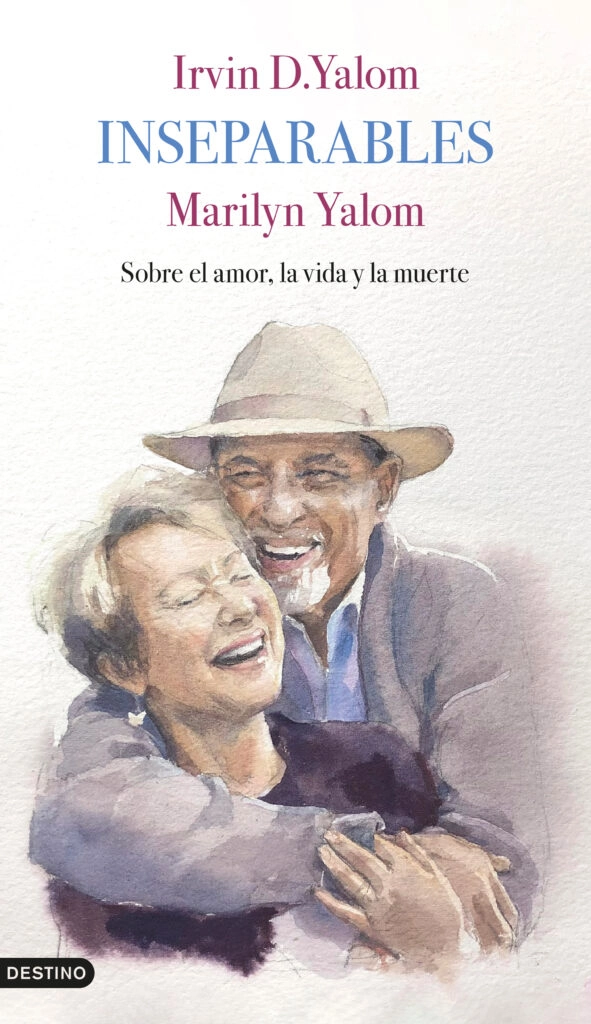 "Inseparable", de Irvin Yalom y Marilyn Yalom sobre amor, despedida y duelo.