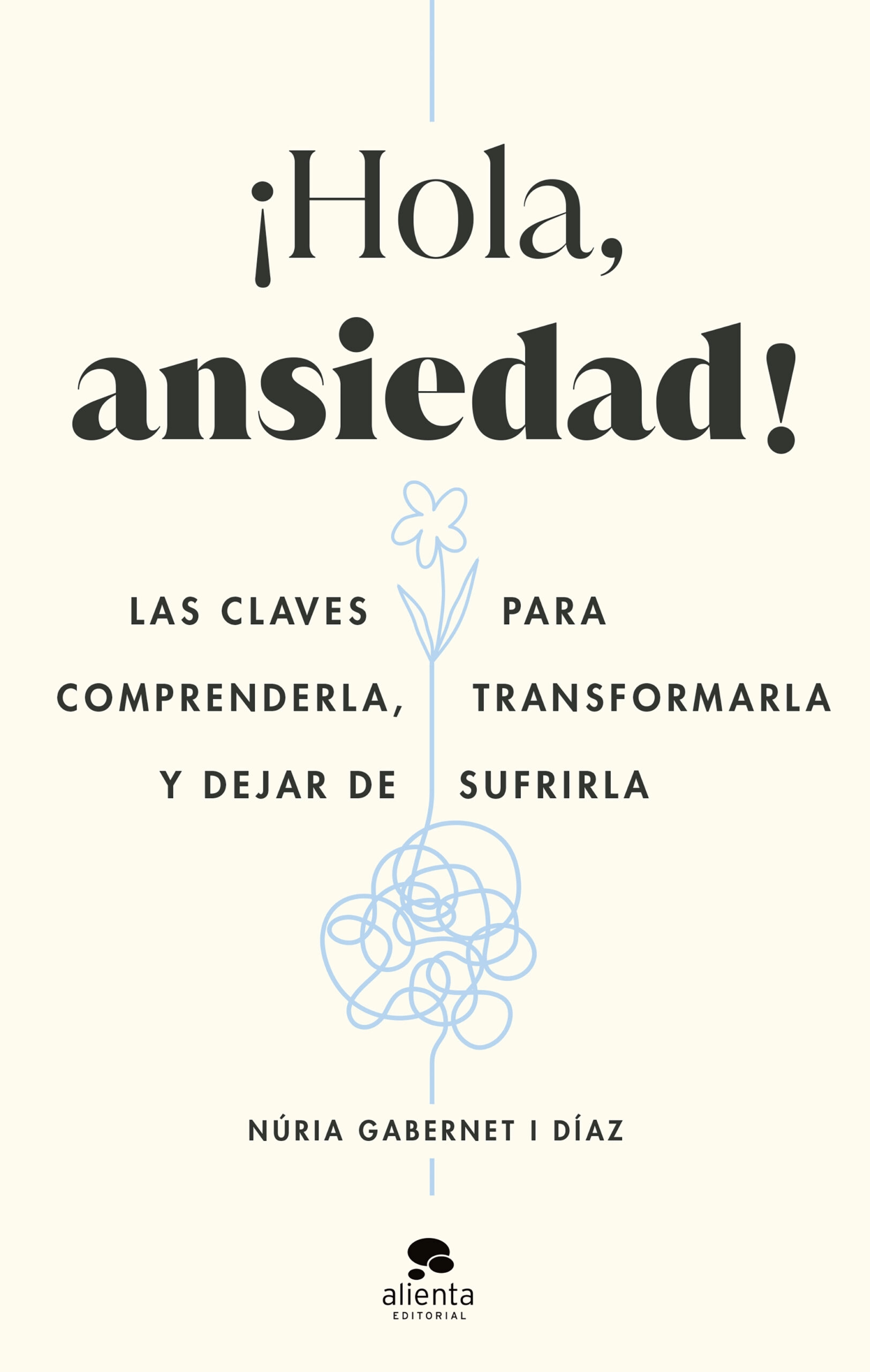 El libro '¡Hola, ansiedad!', de la psicóloga Núria Gabernet.