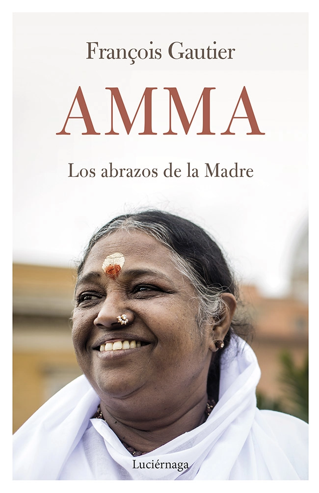 El libro Amma, los abrazos de la Madre, de François Gautier (Luciérnaga).
